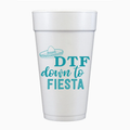 Down To Fiesta (DTF) Styrofoam Cups