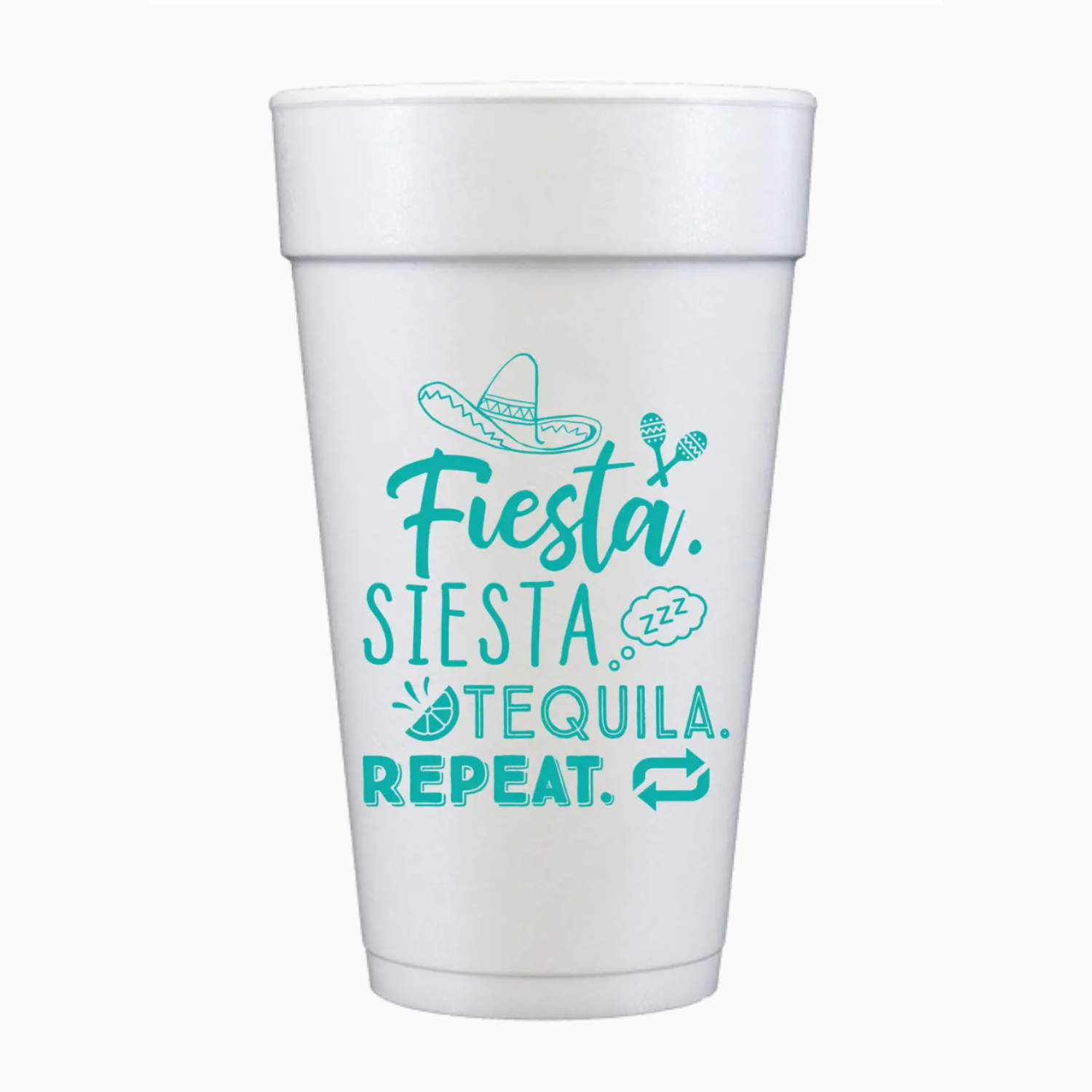 Fiesta Siesta Tequila Repeat Styrofoam Cups